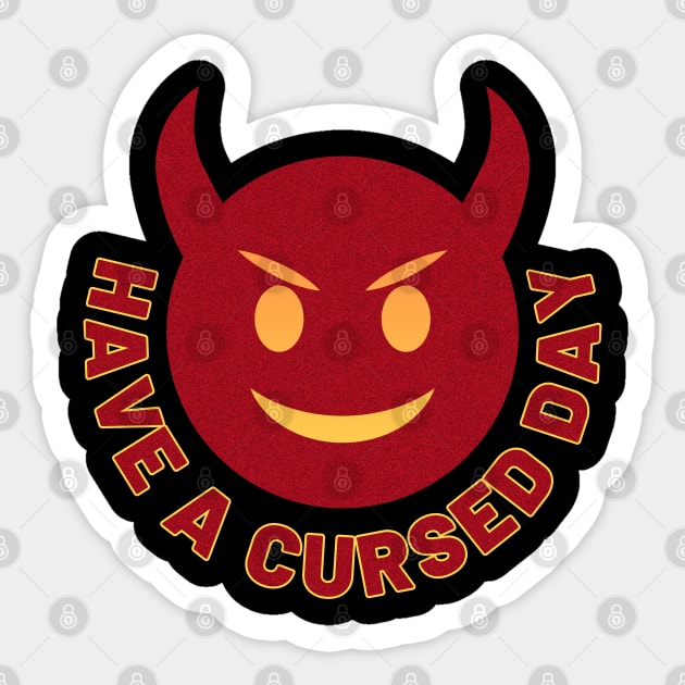 Have a CURSED Day Sticker by TJWDraws